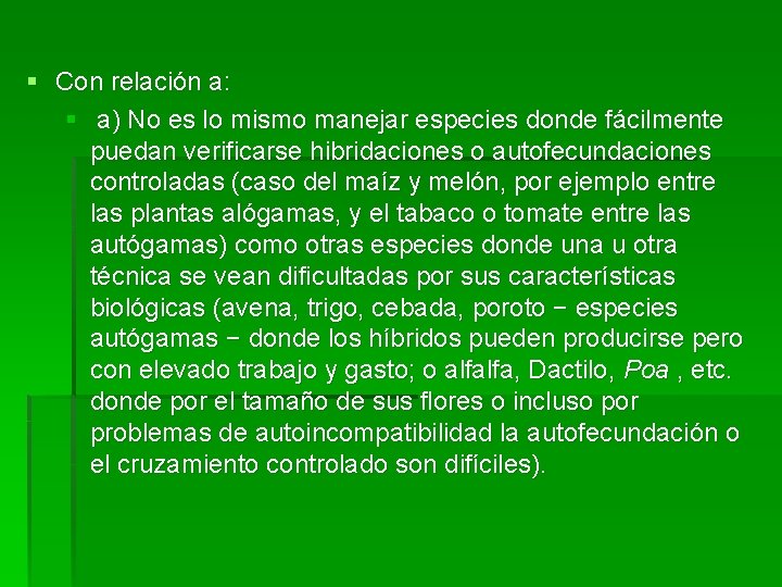 § Con relación a: § a) No es lo mismo manejar especies donde fácilmente