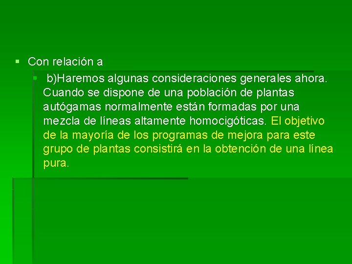 § Con relación a § b)Haremos algunas consideraciones generales ahora. Cuando se dispone de
