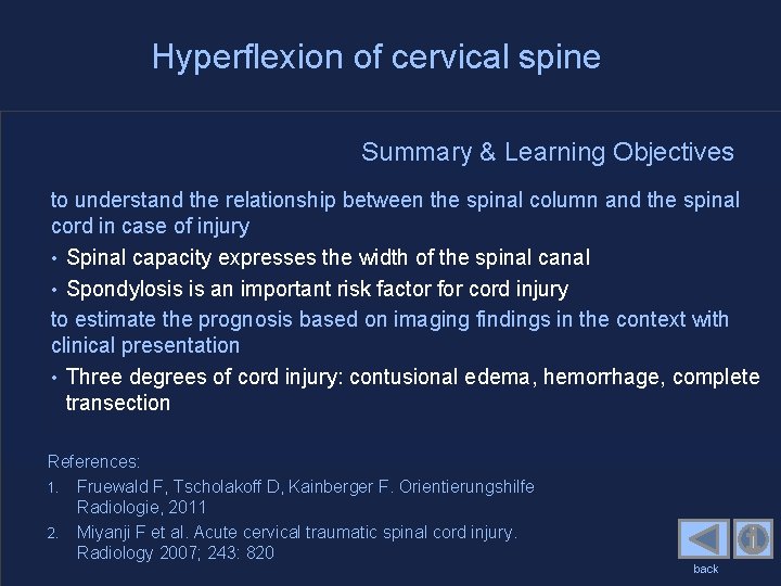 Hyperflexion of cervical spine Summary & Learning Objectives to understand the relationship between the