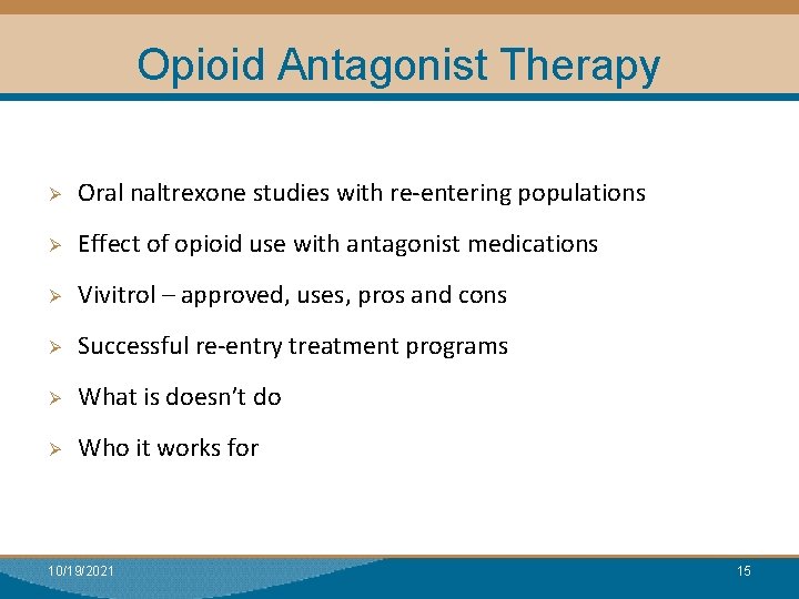 Opioid Antagonist Therapy Ø Oral naltrexone studies with re-entering populations Ø Effect of opioid