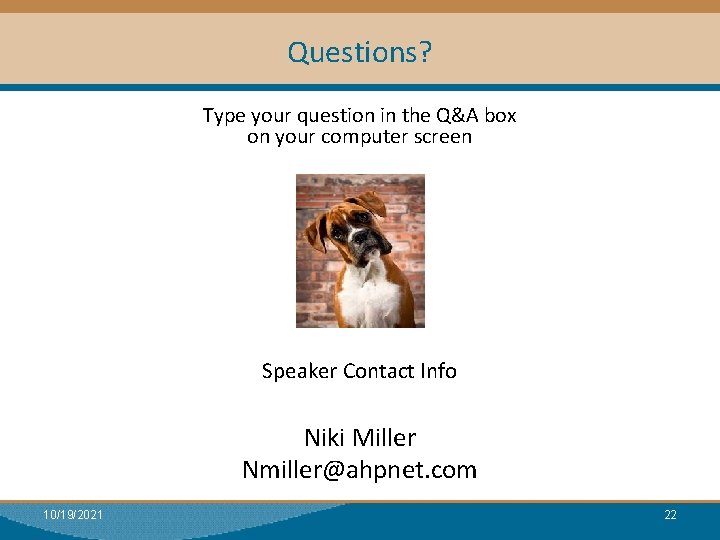 Questions? Type your question in the Q&A box on your computer screen Speaker Contact