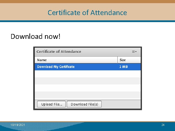 Certificate of Attendance Download now! 10/19/2021 24 