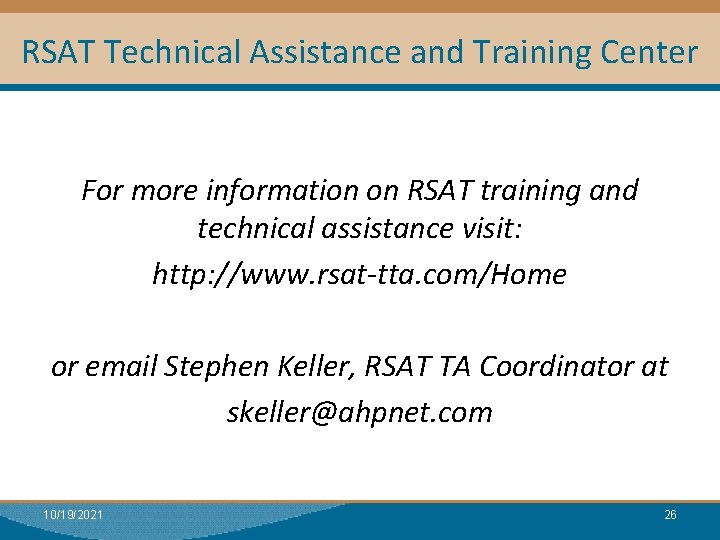 RSAT Technical Assistance and Training Center For more information on RSAT training and technical