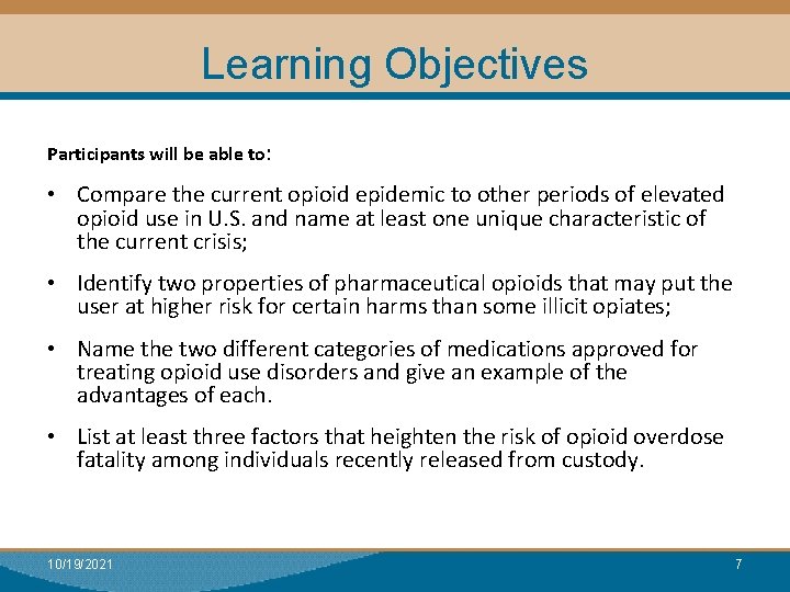 Learning Objectives Participants will be able to: • Compare the current opioid epidemic to