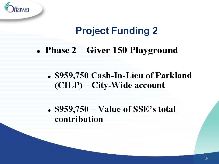Project Funding 2 l Phase 2 – Giver 150 Playground l l $959, 750