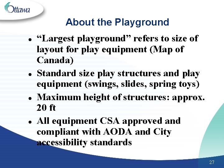 About the Playground l l “Largest playground” refers to size of layout for play