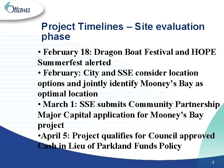 Project Timelines – Site evaluation phase • February 18: Dragon Boat Festival and HOPE