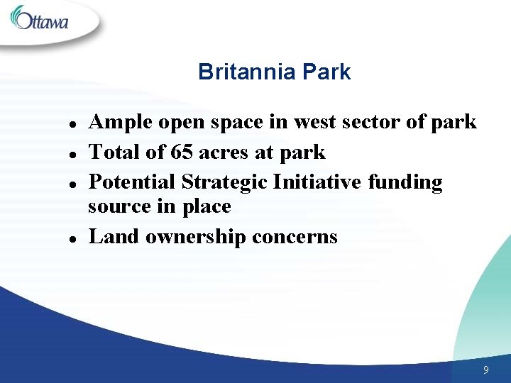 Britannia Park l l Ample open space in west sector of park Total of