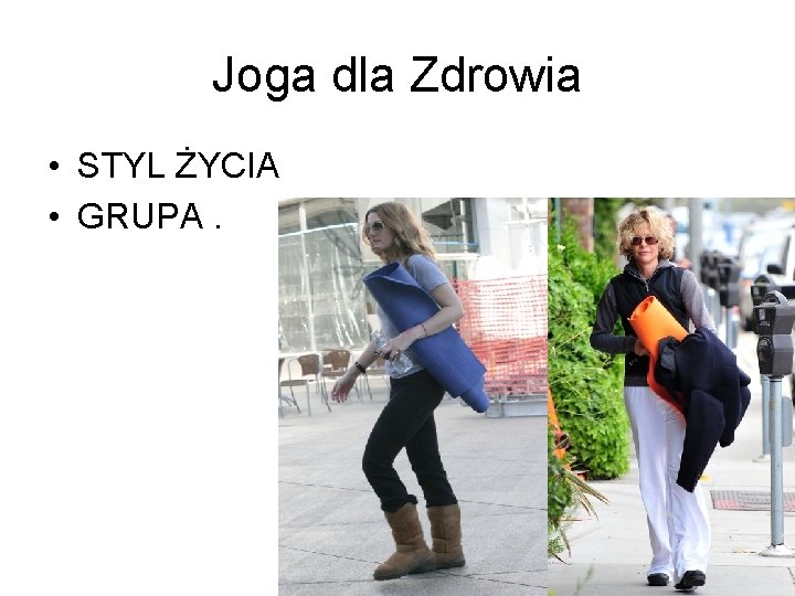 Joga dla Zdrowia • STYL ŻYCIA • GRUPA. 