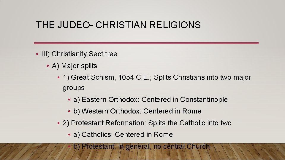 THE JUDEO- CHRISTIAN RELIGIONS • III) Christianity Sect tree • A) Major splits •