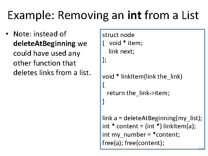Example: Removing an int from a List • Note: instead of delete. At. Beginning