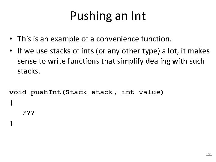 Pushing an Int • This is an example of a convenience function. • If