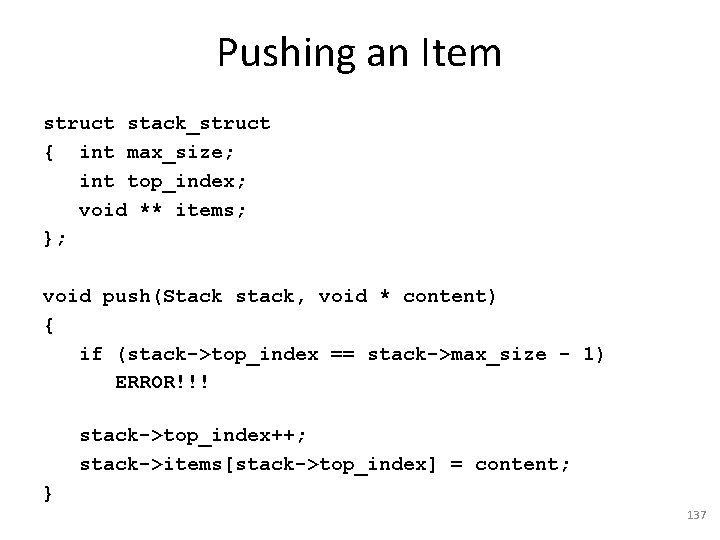 Pushing an Item struct stack_struct { int max_size; int top_index; void ** items; };