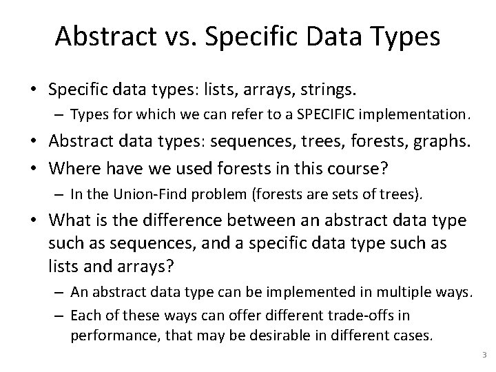 Abstract vs. Specific Data Types • Specific data types: lists, arrays, strings. – Types