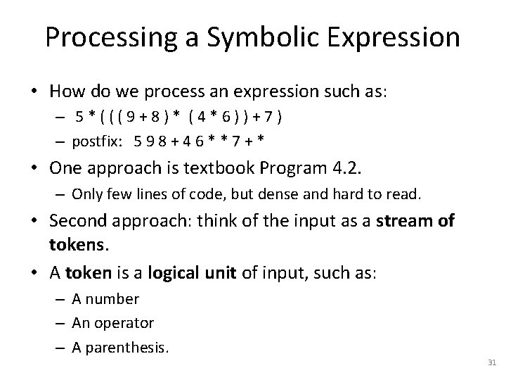 Processing a Symbolic Expression • How do we process an expression such as: –