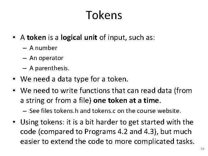 Tokens • A token is a logical unit of input, such as: – A