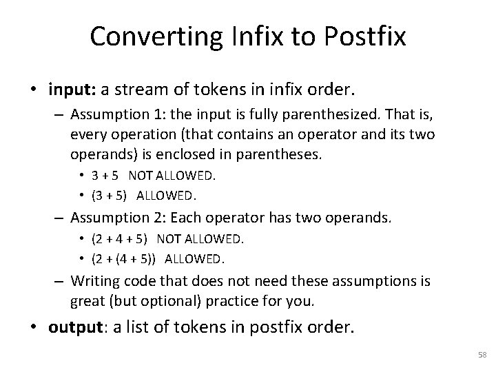 Converting Infix to Postfix • input: a stream of tokens in infix order. –