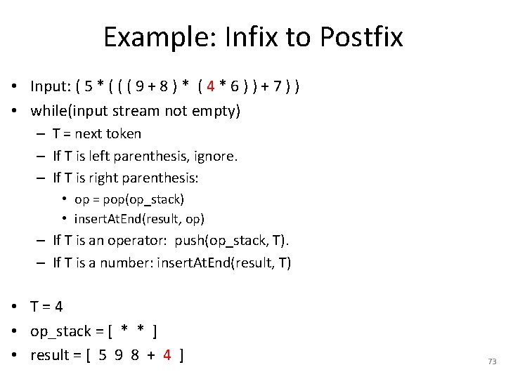 Example: Infix to Postfix • Input: ( 5 * ( ( ( 9 +