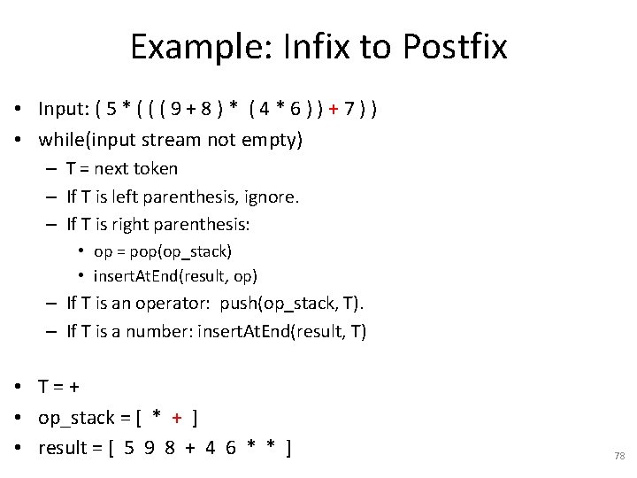 Example: Infix to Postfix • Input: ( 5 * ( ( ( 9 +