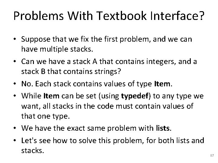 Problems With Textbook Interface? • Suppose that we fix the first problem, and we