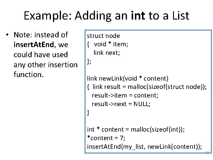 Example: Adding an int to a List • Note: instead of insert. At. End,