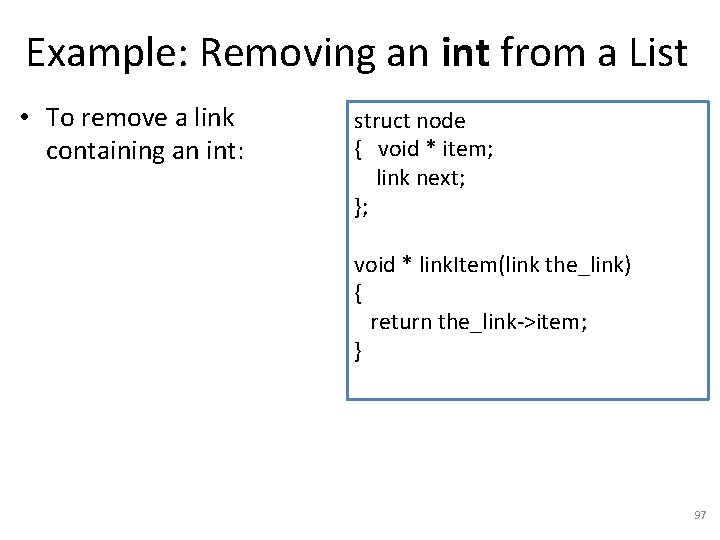 Example: Removing an int from a List • To remove a link containing an