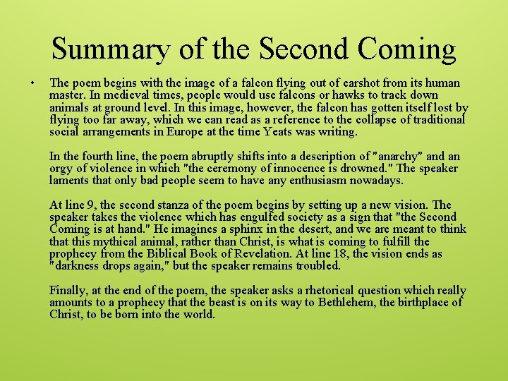 Summary of the Second Coming • The poem begins with the image of a