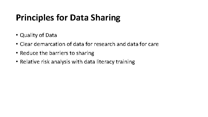 Principles for Data Sharing • Quality of Data • Clear demarcation of data for