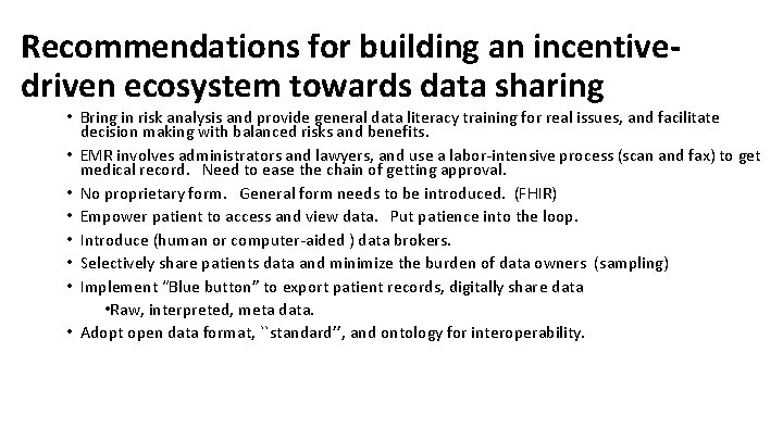 Recommendations for building an incentivedriven ecosystem towards data sharing • Bring in risk analysis