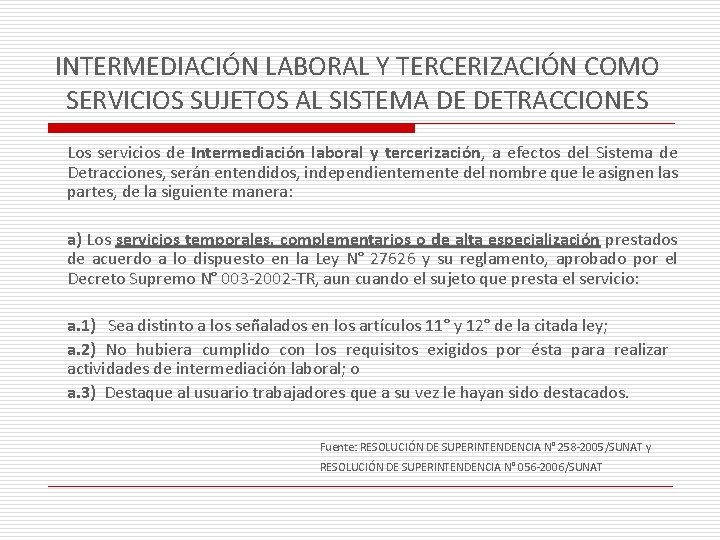 INTERMEDIACIÓN LABORAL Y TERCERIZACIÓN COMO SERVICIOS SUJETOS AL SISTEMA DE DETRACCIONES Los servicios de