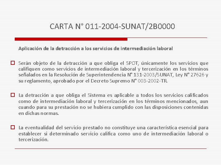 CARTA N° 011 -2004 -SUNAT/2 B 0000 Aplicación de la detracción a los servicios