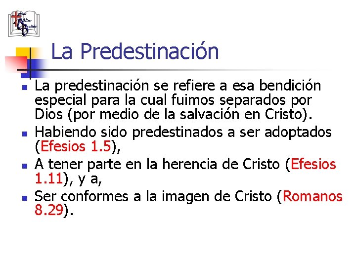 La Predestinación n n La predestinación se refiere a esa bendición especial para la