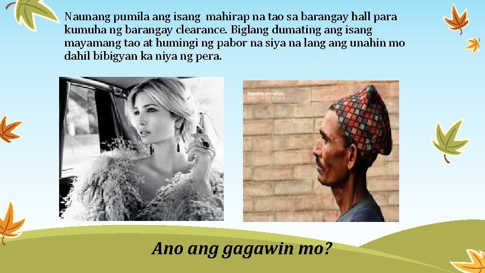 Naunang pumila ang isang mahirap na tao sa barangay hall para kumuha ng barangay