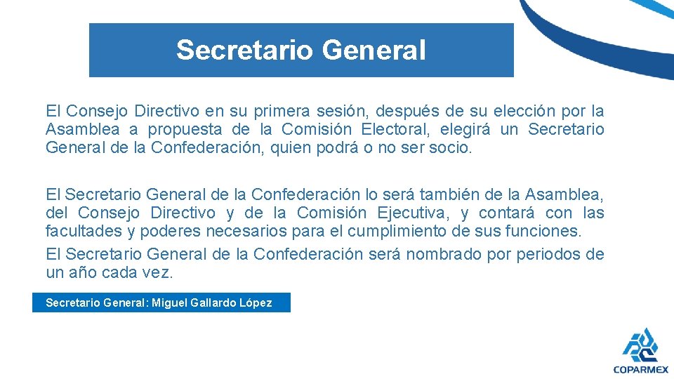 Secretario General El Consejo Directivo en su primera sesión, después de su elección por