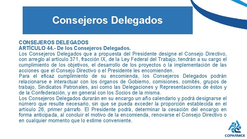 Consejeros Delegados CONSEJEROS DELEGADOS ARTÍCULO 44. - De los Consejeros Delegados. Los Consejeros Delegados