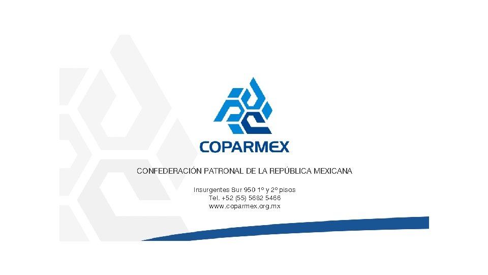 CONFEDERACIÓN PATRONAL DE LA REPÚBLICA MEXICANA Insurgentes Sur 950 1º y 2º pisos Tel.