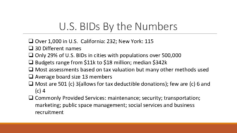 U. S. BIDs By the Numbers q Over 1, 000 in U. S. California: