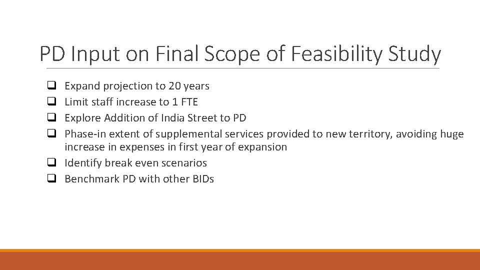 PD Input on Final Scope of Feasibility Study Expand projection to 20 years Limit