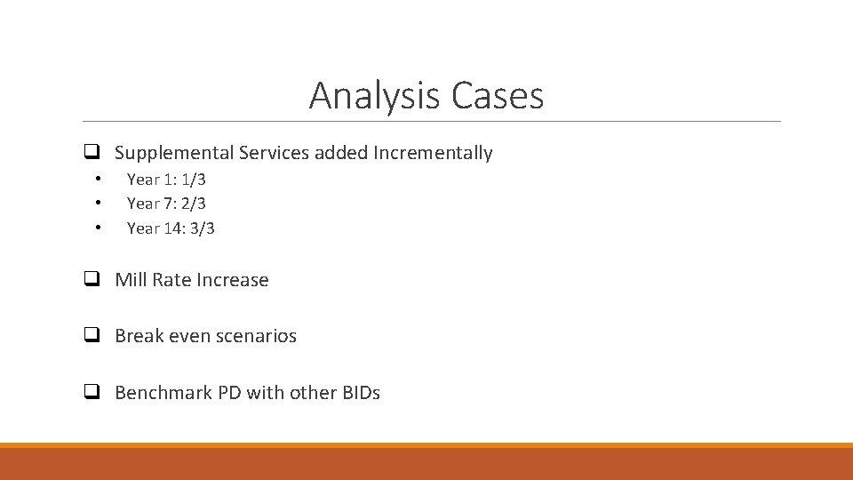 Analysis Cases q Supplemental Services added Incrementally • • • Year 1: 1/3 Year