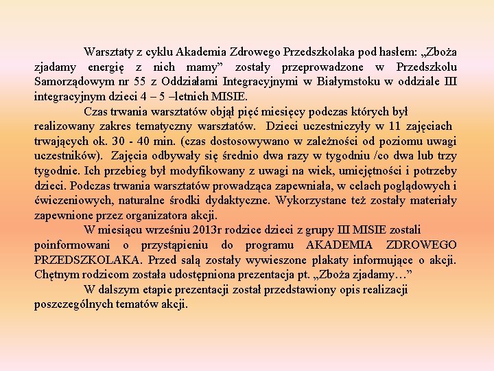 Warsztaty z cyklu Akademia Zdrowego Przedszkolaka pod hasłem: „Zboża zjadamy energię z nich mamy”