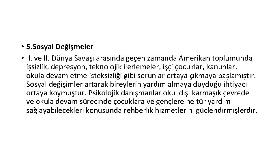  • 5. Sosyal Değişmeler • I. ve II. Dünya Savaşı arasında geçen zamanda