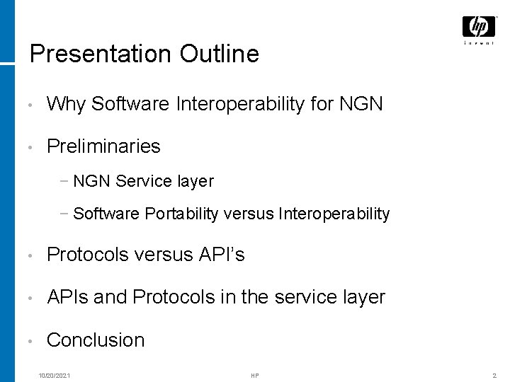 Presentation Outline • Why Software Interoperability for NGN • Preliminaries − NGN Service layer