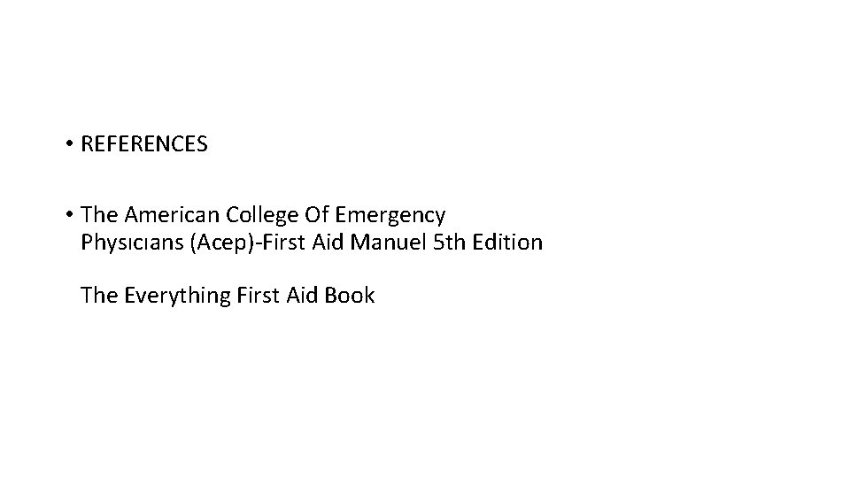  • REFERENCES • The American College Of Emergency Physıcıans (Acep)-First Aid Manuel 5