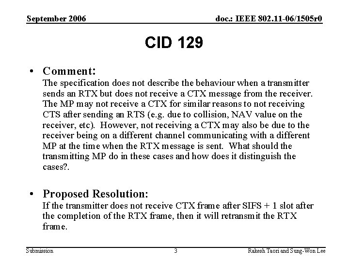 September 2006 doc. : IEEE 802. 11 -06/1505 r 0 CID 129 • Comment: