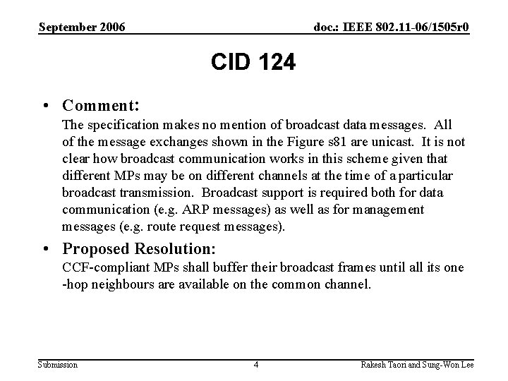 September 2006 doc. : IEEE 802. 11 -06/1505 r 0 CID 124 • Comment: