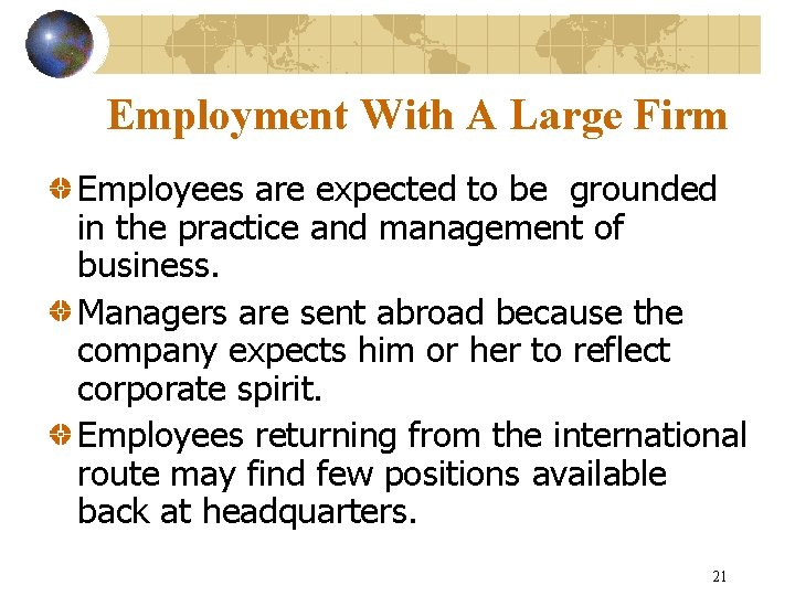 Employment With A Large Firm Employees are expected to be grounded in the practice