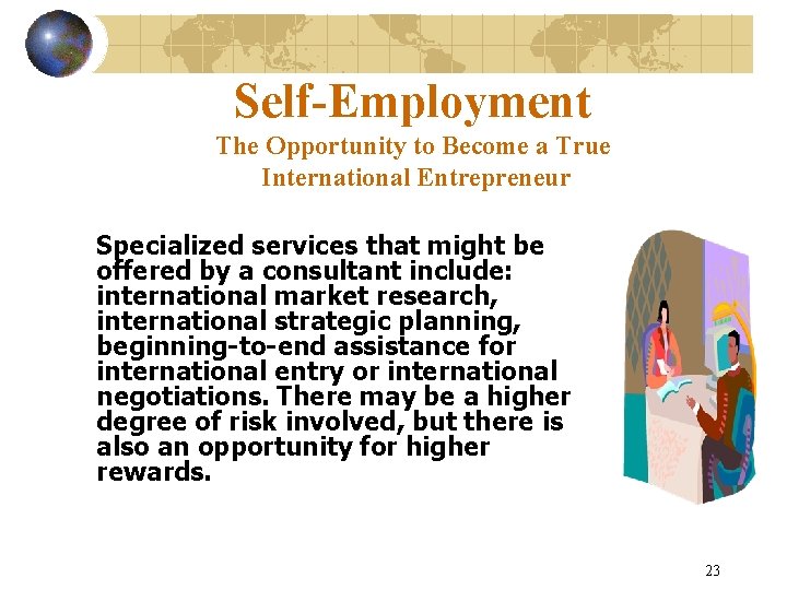 Self-Employment The Opportunity to Become a True International Entrepreneur Specialized services that might be
