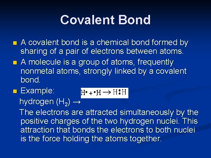 Covalent Bond A covalent bond is a chemical bond formed by sharing of a