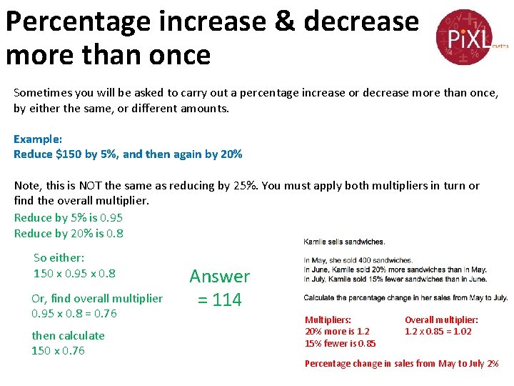 Percentage increase & decrease more than once Sometimes you will be asked to carry