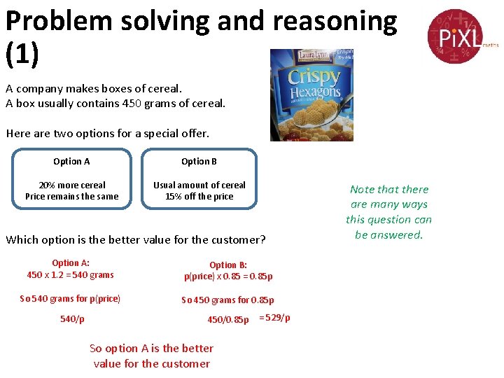 Problem solving and reasoning (1) A company makes boxes of cereal. A box usually